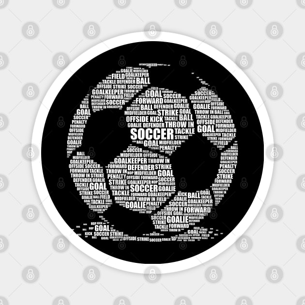 Soccer Ball- Cool Football Lover Gift Magnet by DnB